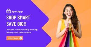 Shop Smart, Save Big: A Guide to Successfully Availing Money-Back Offers Online